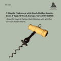 T-Handle Corkscrew with Brush Holder Rosette, Bone & Turned Wood, Europe, c.1880–1900