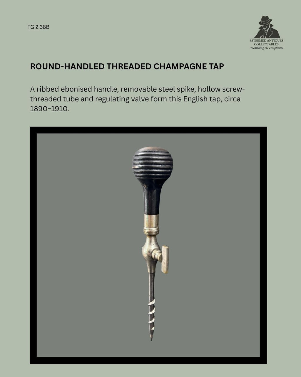 Catalogue panel showing English champagne tap TG 2.38B with ribbed ebonised round handle, metal body, regulating valve and hollow screw-threaded tube, circa 1890–1910.