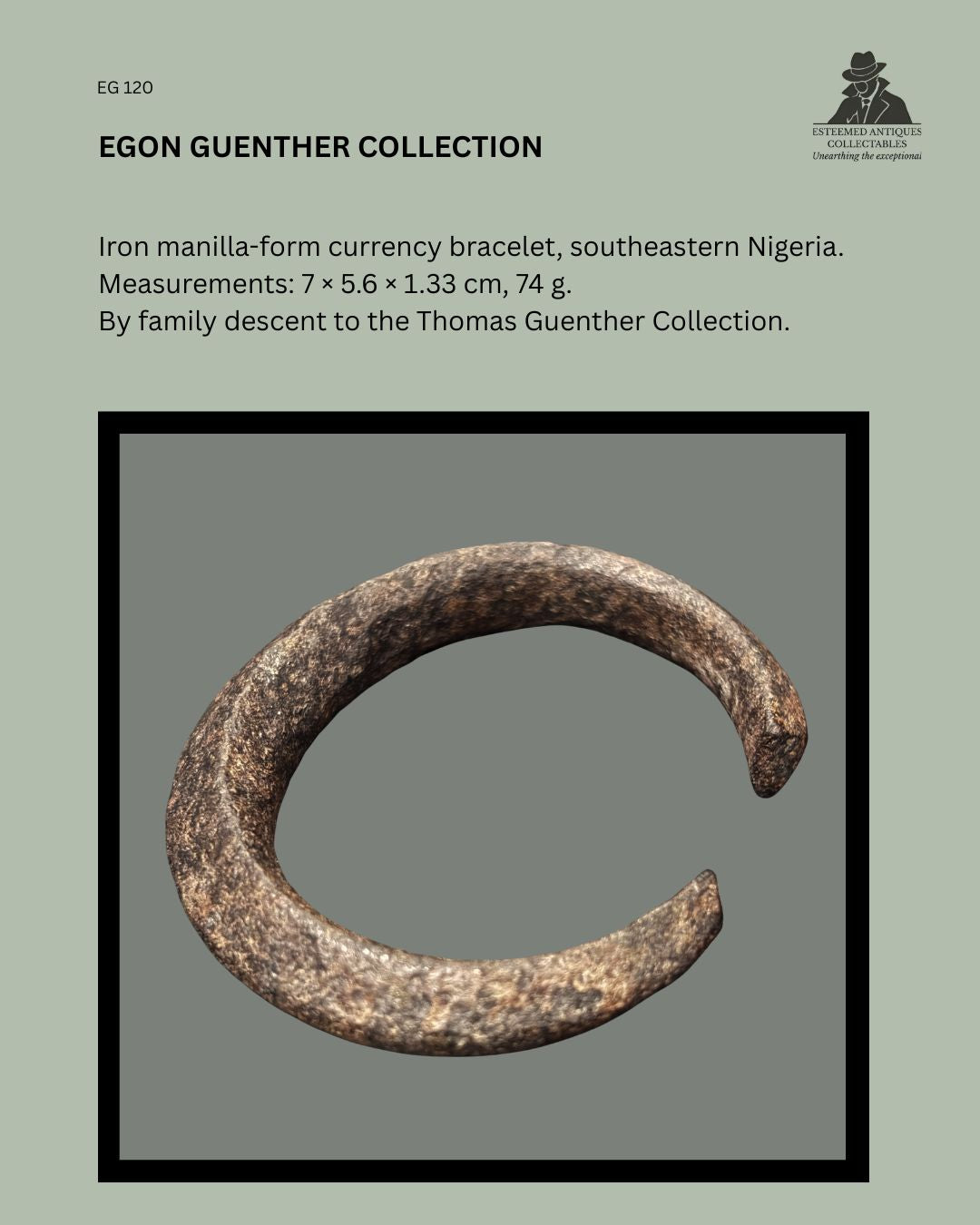 Provenance slide for EG 120, a forged iron manilla-form currency bracelet from southeastern Nigeria, showing its open form, tapered terminals, measurements and Egon Guenther Collection provenance.